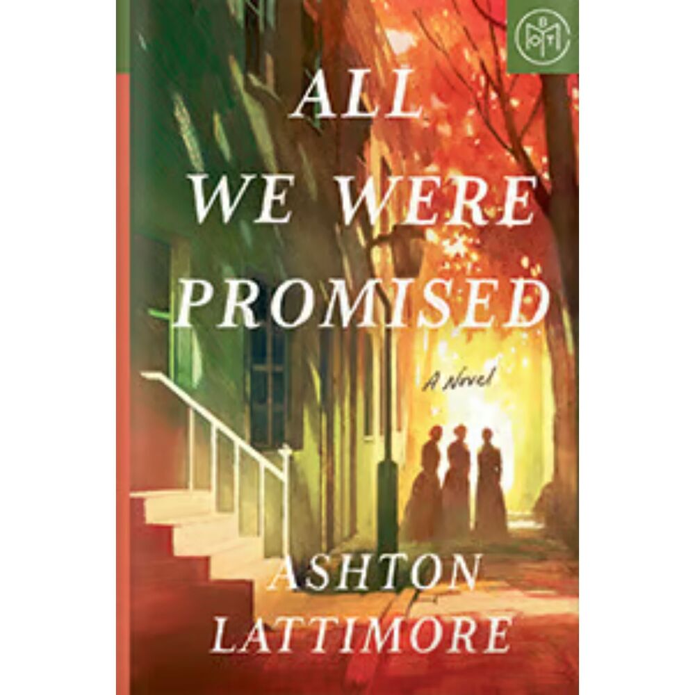 All We Were Promised by Ashton Lattimore (Book of the Month Edition)